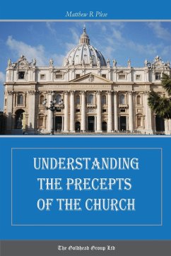 Understanding the Precepts of the Church - Plese, Matthew R.
