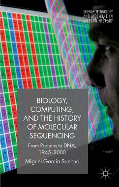 Biology, Computing, and the History of Molecular Sequencing - García-Sancho, Miguel