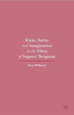 Klein, Sartre and Imagination in the Films of Ingmar Bergman - Williams, Dan