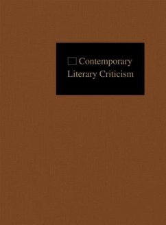 Contemporary Literary Criticism: Criticism of the Works of Today's Novelists, Poets, Playwrights, Short Story Writers, Scriptwriters, and Other Creati