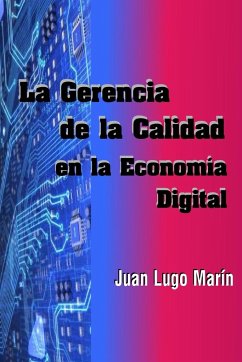 La Gerencia de la Calidad en la Economía Digital - Lugo Marín, Juan J.