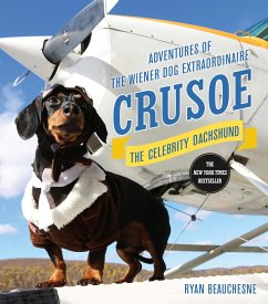 Crusoe, the Celebrity Dachshund - Beauchesne, Ryan