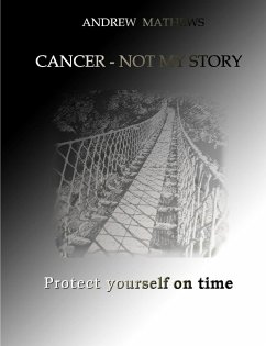 Cancer - not my story - Mathews, Andrew