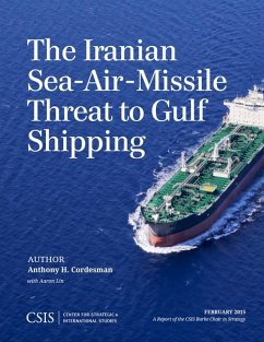 The Iranian Sea-Air-Missile Threat to Gulf Shipping - Cordesman, Anthony H