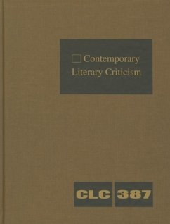 Contemporary Literary Criticism: Criticism of the Works of Today's Novelists, Poets, Playwrights, Short Story Writers, Scriptwriters, and Other Creati