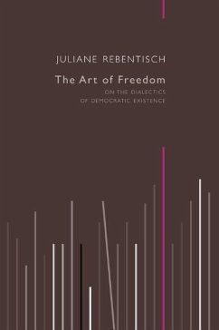 The Art of Freedom - Rebentisch, Juliane