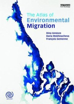 The Atlas of Environmental Migration - Ionesco, Dina; Mokhnacheva, Daria; Gemenne, François