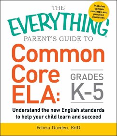The Everything Parent's Guide to Common Core Ela, Grades K-5 - Durden, Felicia