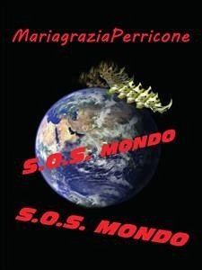 S.O.S. Mondo (eBook, ePUB) - perricone, mariagrazia