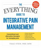 The Everything Guide to Integrative Pain Management