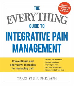 The Everything Guide to Integrative Pain Management - Stein, Traci