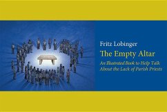 The Empty Altar: An Illustrated Book to Help Talk about the Lack of Parish Priests - Lobinger, Fritz