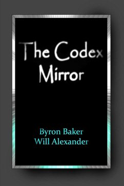 The Codex Mirror - Baker, Byron; Alexander, Will