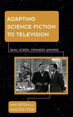 Adapting Science Fiction to Television - Sexton, Max; Cook, Malcolm