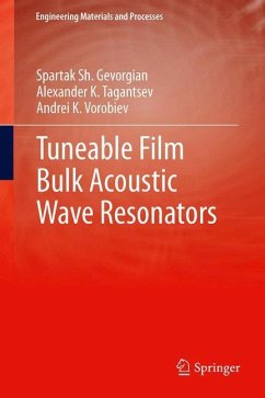 Tuneable Film Bulk Acoustic Wave Resonators - Gevorgian, Spartak;Tagantsev, Alexander;Vorobiev, Andrei K