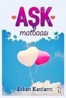 Ask Matbaasi - Kantarci, Erkan