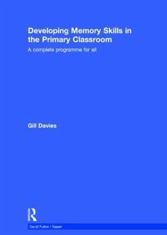 Developing Memory Skills in the Primary Classroom - Davies, Gill