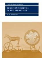 European Societies in the Bronze Age - Harding, A. F.