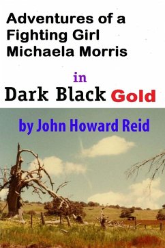 Adventures of a Fighting Girl Michaela Morris in Dark Black Gold - Reid, John Howard