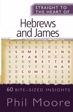 Straight to the Heart of Hebrews and James - Moore, Phil