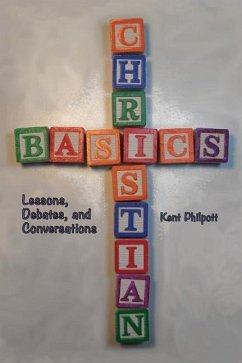 Christian Basics - Philpott, Kent A