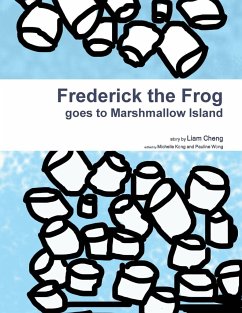 Frederick the Frog goes to Marshmallow Island - Cheng, Liam