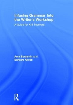 Infusing Grammar Into the Writer's Workshop - Benjamin, Amy; Golub, Barbara
