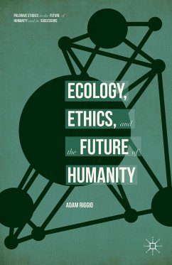 Ecology, Ethics, and the Future of Humanity - Riggio, Adam