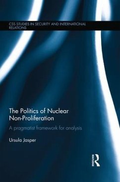 The Politics of Nuclear Non-Proliferation - Jasper, Ursula