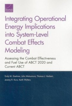 Integrating Operational Energy Implications Into System-Level Combat Effects Modeling - Daehner, Endy M; Matsumura, John; Herbert, Thomas J; Kurz, Jeremy R; Walters, Keith
