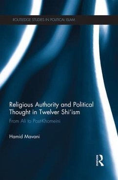 Religious Authority and Political Thought in Twelver Shi'ism - Mavani, Hamid