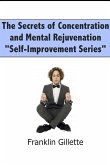 The Secrets of Concentration and Mental Rejuvenation