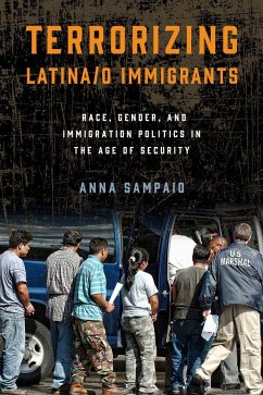 Terrorizing Latina/o Immigrants: Race, Gender, and Immigration Policy Post-9/11 - Sampaio, Anna