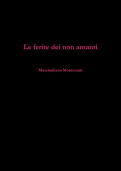 Le ferite dei non amanti - Montesanti, Massimiliano