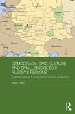 Democracy, Civic Culture and Small Business in Russia's Regions