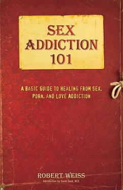 Sex Addiction 101 - Weiss, Robert