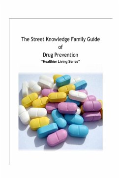 The Street Knowledge Family Guide of Drug Prevention - Gillette, Franklin