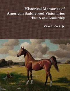 Historical Memories of American Saddlebred Visionaries - Cook, Jr. Chas. L.