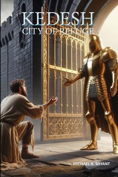 Kedesh, City of Refuge - Bryant, Michael A.