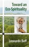 Toward an Eco-Spirituality - Boff, Leonardo