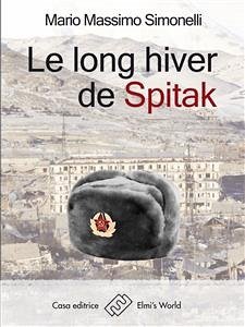 Le long hiver de Spitak (eBook, ePUB) - Massimo Simonelli, Mario