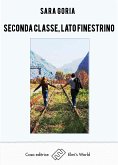 Seconda classe, lato finestrino (eBook, ePUB)