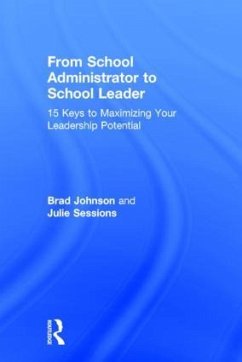From School Administrator to School Leader - Johnson, Brad; Sessions, Julie