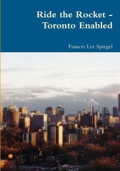 Ride the Rocket - Toronto Enabled - Spiegel, Frances Lee