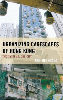 Urbanizing Carescapes of Hong Kong - Huang, Shu-Mei