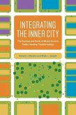 Integrating the Inner City: The Promise and Perils of Mixed-Income Public Housing Transformation