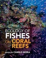 Ecology of Fishes on Coral Reefs