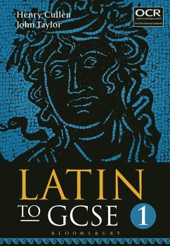 Latin to GCSE Part 1 - Cullen, Henry (Head of Classics, St Albans High School for Girls, UK; Taylor, Dr John (Lecturer in Classics, University of Manchester, pre