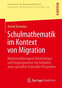 Schulmathematik im Kontext von Migration - Deseniss, Astrid