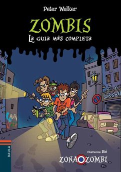 Zombis. La guia més completa - Walker, Peter; Vendrell, Òscar